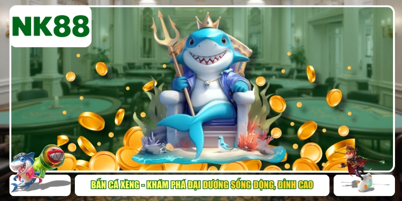 Bắn Cá Xèng - Khám Phá Đại Dương Sống Động, Đỉnh Cao