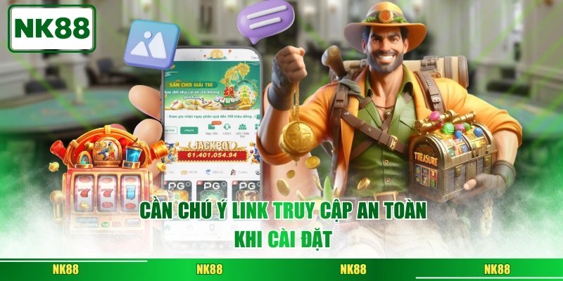 Cần chú ý link truy cập an toàn khi cài đặt