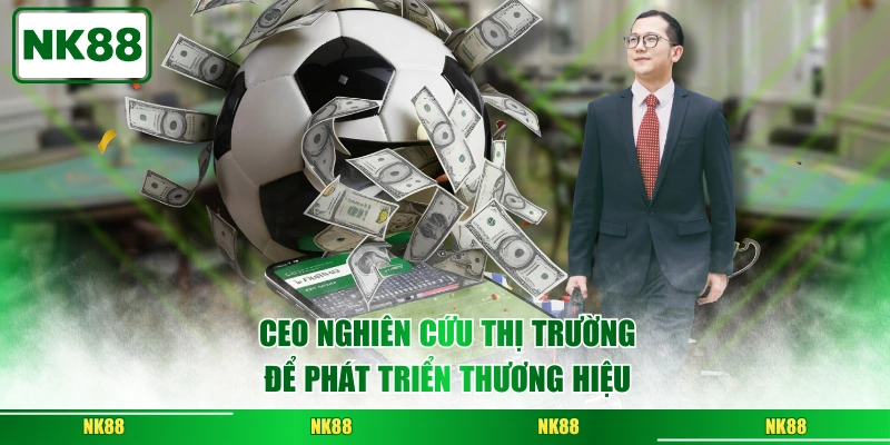 CEO nghiên cứu thị trường để phát triển thương hiệu