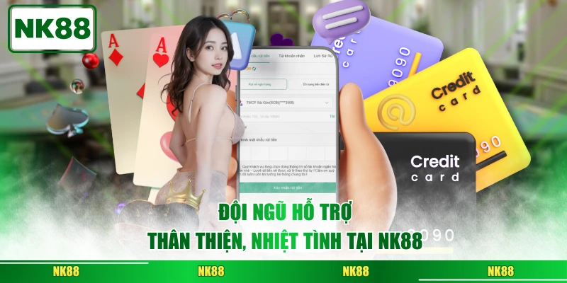 Đội ngũ hỗ trợ thân thiện, nhiệt tình tại NK88