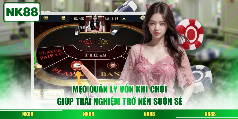Mẹo quản lý vốn khi chơi giúp trải nghiệm trở nên suôn sẻ