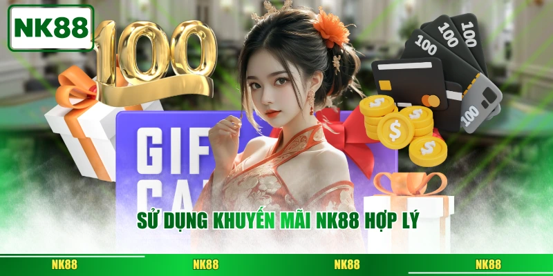 Sử dụng khuyến mãi NK88 hợp lý